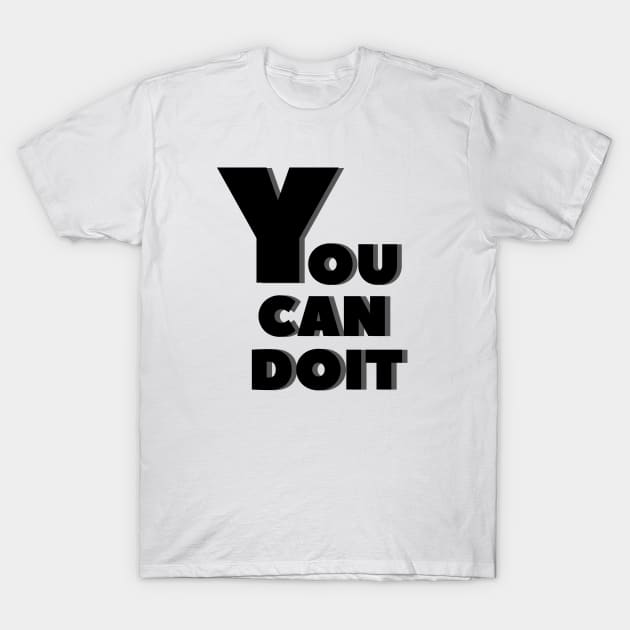 You Can Doit T-Shirt by Dragon.store.